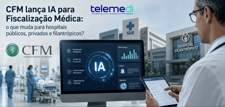 CFM lança IA para Fiscalização Médica: o que muda para hospitais públicos, privados e filantrópicos?